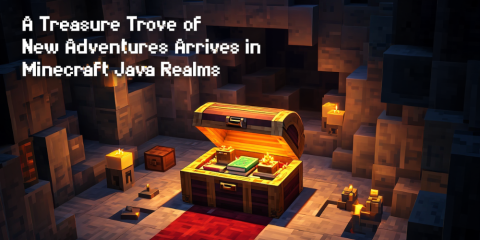 A Treasure Trove of New Adventures Arrives in Minecraft Java Realms